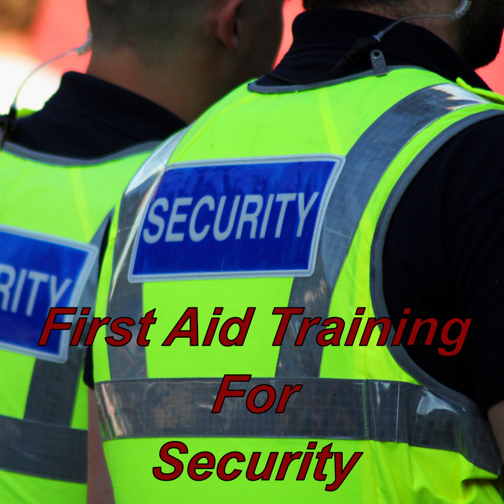 First aid training for security guards, emergency first aid course for door supervisors