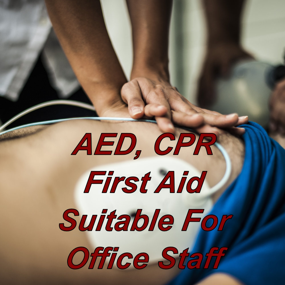 CPR< AED & First Aid Training suitable for office staff