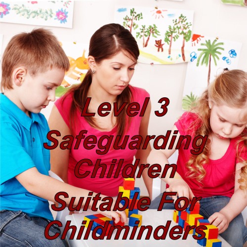 Safeguarding children online course, suitable for childminders & nannies. Level 3 CPD certified certification.